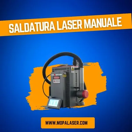 Saldatura Laser Manuale: La Nuova Frontiera della Precisione e Flessibilità con MopaLaser