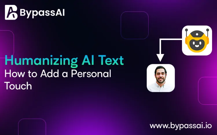 Humanizing AI Text: How to Add a Personal Touch