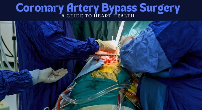 Coronary Artery Bypass Surgery: Your Path to a Healthier Heart