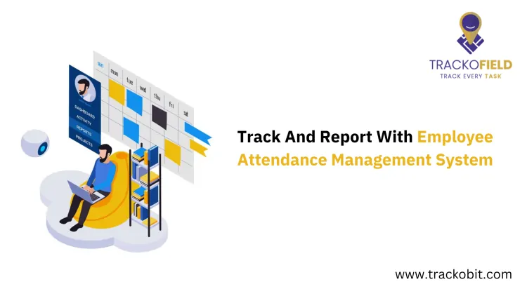 Employee Attendance Management System: Track and Report Attendance Online!