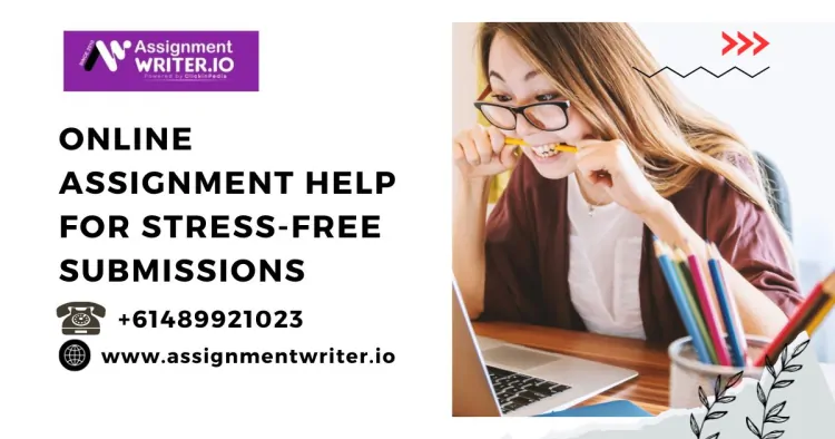 Online Assignment Help for Stress-Free Submissions