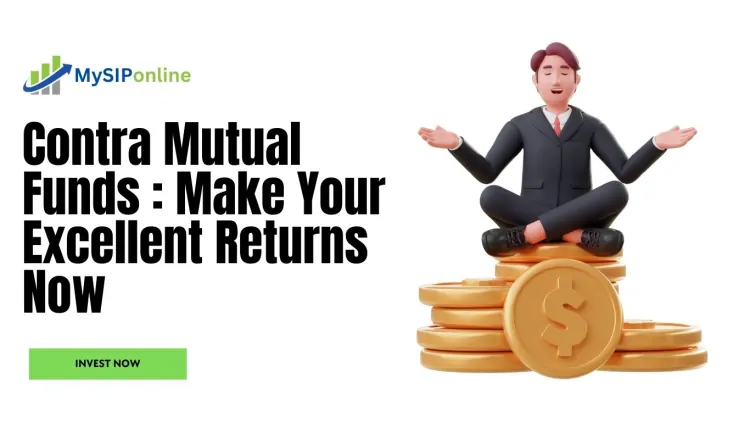 Contra Mutual Funds: Make Your Excellent Returns Now