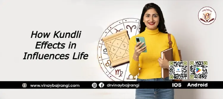 How Kundli Effects in Influences Life