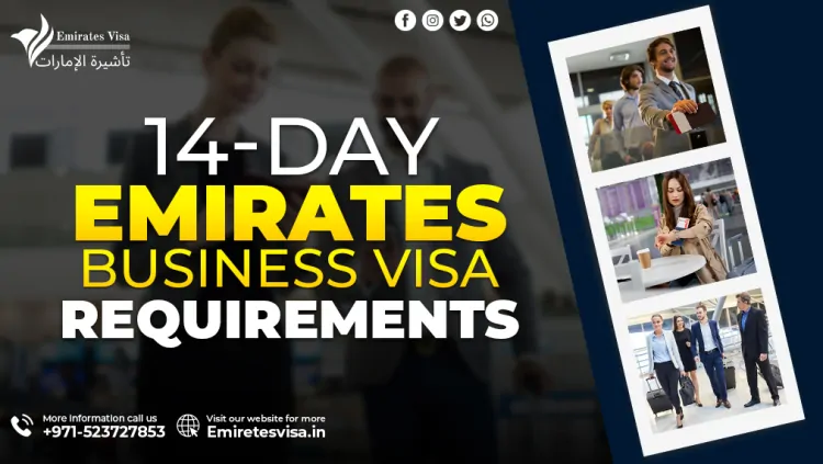 14 Days Emirates Business Visa All You Need to Know Before Visiting