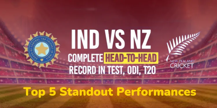 IND vs NZ Test Series: Top 5 Standout Performances in Their Head-to-Head Record