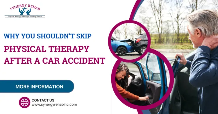 Why You Shouldn’t Skip Physical Therapy After a Car Accident