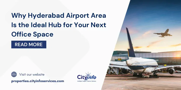 Why Hyderabad Airport Area Is the Ideal Hub for Your Next Office Space