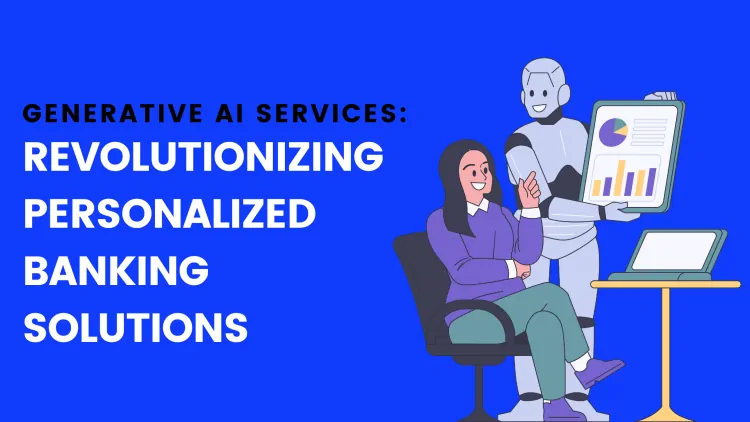 Generative AI in Finance: A New Era for Personalized Banking Solutions