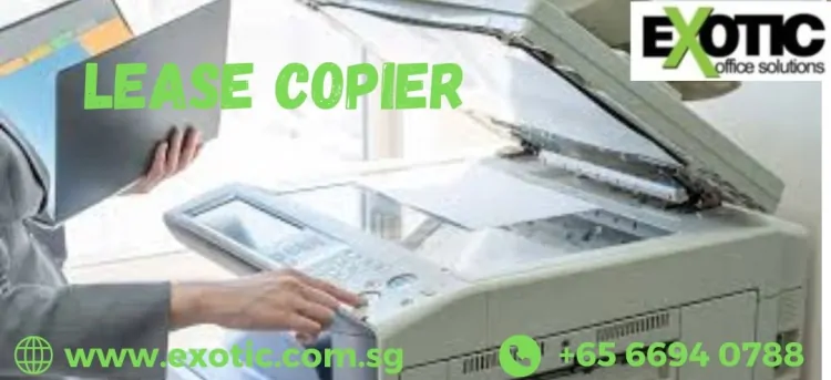 Affordable Copier Machine Solutions in Singapore: Rentals and Leasing Options