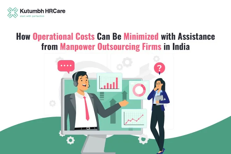 How Operational Costs Can Be Minimized with Assistance from Manpower Outsourcing Firms in India