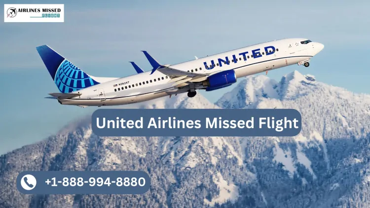 What To Do If You Miss Your Flight United?