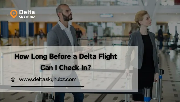 How Long Before a Delta Flight Can I Check In?