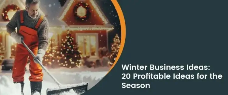 Top 20 Winter Business Ideas for Your Small Business This Season