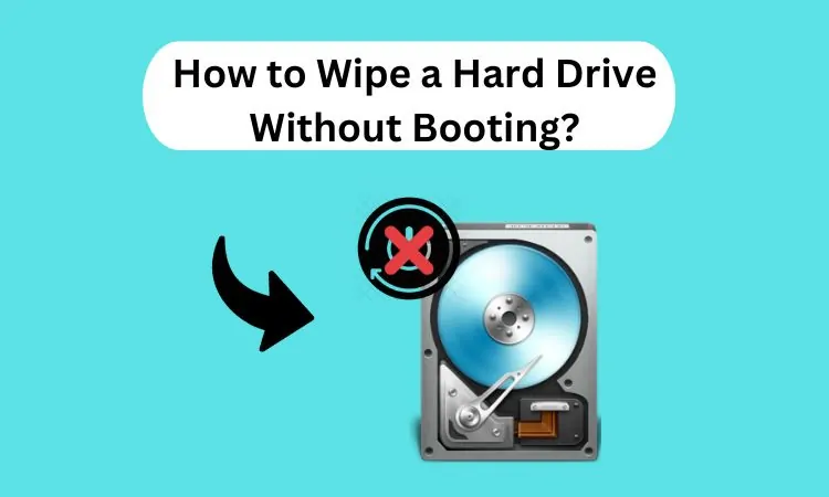 How to Wipe a Hard Drive Without Booting?