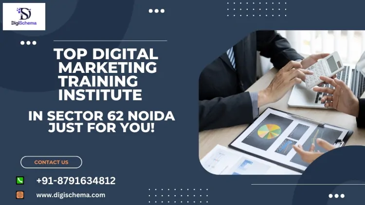 Top Digital Marketing Training Institute In Sector 62 Noida Just For You!