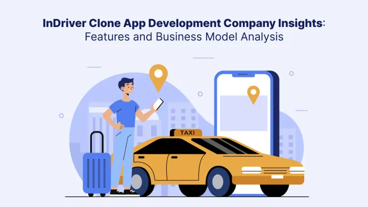 InDriver Clone App Development Company Insights: Features and Business Model Analysis