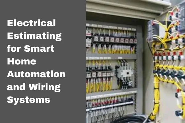 Electrical Estimating for Smart Home Automation and Wiring Systems