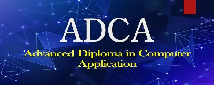 "ADCA Full Form: A Step Towards Mastering Computer Applications"