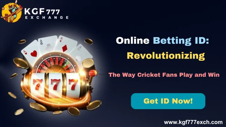 Online Cricket ID: Unlocking the Ultimate Betting Experience with Kgf777exch